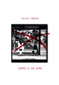 Dentro le sue gambe. di Davide Fabbian