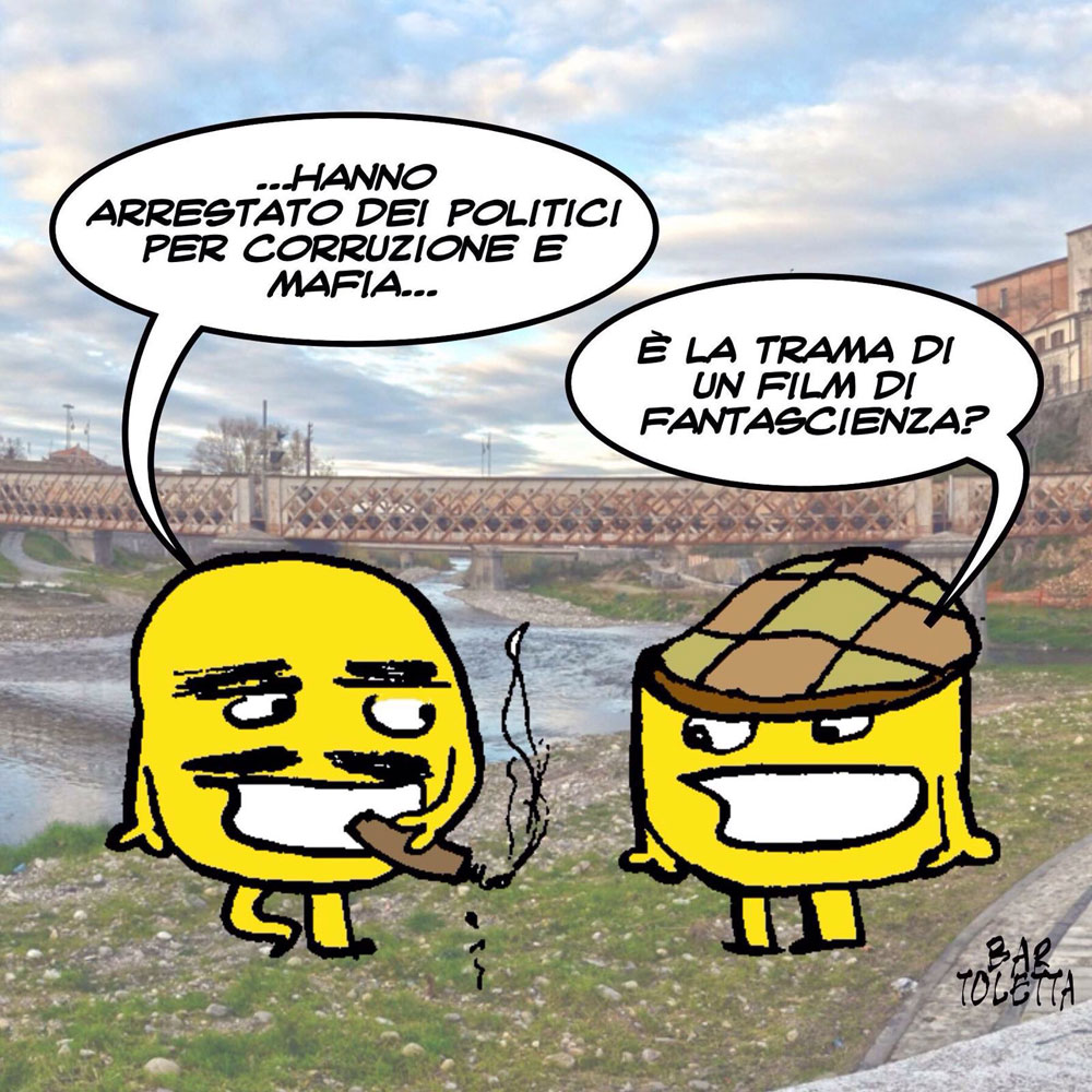 ...hanno arrestato dei politici per corruzione e mafia... È la trama di un film di fantascienza?