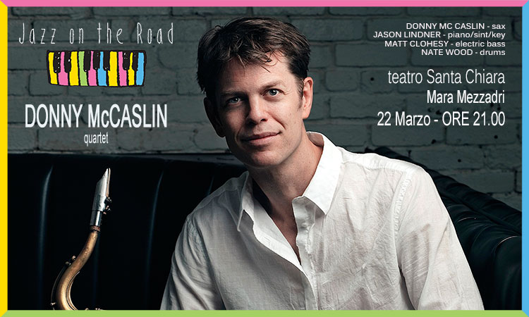 22 MARZO A BRESCIA - DONNY McCASLIN quartet